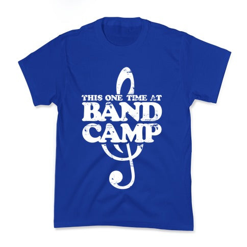 This One Time At Band Camp Kid's Tee